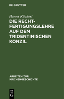 Die Rechtfertigungslehre auf dem Tridentinischen Konzil 3111286037 Book Cover