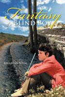 Fantasy of a Blind Boy 1479752479 Book Cover