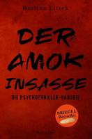 Der Amok-Insasse: Die Psychothriller Parodie (Amok-Insassen Reihe) 1797086073 Book Cover