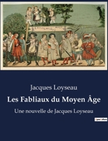 Les Fabliaux du Moyen Âge: Une nouvelle de Jacques Loyseau B0BWVNMRLH Book Cover