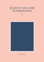 Elise et les airs florissants (French Edition) 2322582980 Book Cover