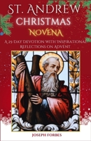 St. Andrew Christmas Novena: A 25-Day Devotion with Inspirational Reflections on Advent (Featuring Christmas Songs and Prayers) (Divine Devotion: Miraculous Catholic Novena Prayers) B0CPFPFZ56 Book Cover