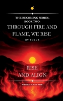 Through Fire and Flame, We Rise: The Becoming Series, Book Two B0FGCH8WSV Book Cover