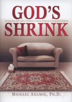 Gods Shrink: 10 Sessions and Lifes Greatest Lessons from an Unexpected Patient 0757306179 Book Cover