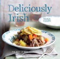 Deliciously Irish: Recipes inspired by the rich history of Ireland 1909108944 Book Cover