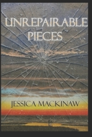 Unrepairable Pieces B0FT4NL57V Book Cover