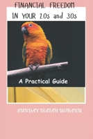 Financial Freedom In Your 20s And 30s: A Practical Guide B0DPSJ3Q58 Book Cover