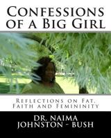 Confessions of a Big Girl: Reflections on Fat, Faith and Femininity 145654991X Book Cover