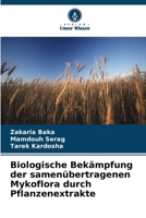 Biologische Bekämpfung der samenübertragenen Mykoflora durch Pflanzenextrakte (German Edition) 6209845878 Book Cover