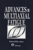 Advances in Multiaxial Fatigue 0803118627 Book Cover