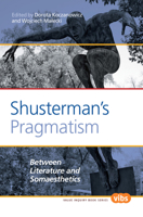Shusterman's Pragmatism: Between Literature and Somaesthetics 9042034866 Book Cover
