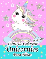 Libro de Colorear Unicornios para ni?as de 2 a 5 A?os 1676017011 Book Cover