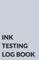 Ink Testing Log Book, for Fountain Pens, Calligraphy Pens, Inks, and Colors 1713077779 Book Cover