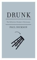 Drunk: The Definitive Drinkers Dictionary 1933633751 Book Cover