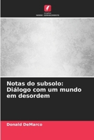 Notas do subsolo: Diálogo com um mundo em desordem (Portuguese Edition) 6208326591 Book Cover