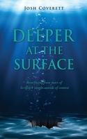 Deeper at the Surface: Resurfacing from years of Scripture taught outside of context 166282971X Book Cover