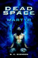 Dead Space: Martyr 0765325039 Book Cover