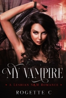 My Vampire: A Lesbian S&M Romance B09RLY9CSV Book Cover