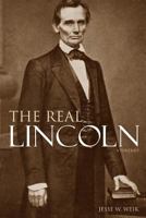 The Real Lincoln... 1794251057 Book Cover