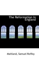 The Reformation in England 1341021548 Book Cover