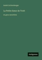 La Petite Soeur de Trott: en gros caractères (French Edition) 338806279X Book Cover
