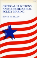 Critical Elections and Congressional Policy Making 0804718407 Book Cover