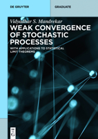 Weak Convergence of Stochastic Processes: With Applications to Statistical Limit Theorems 3110475421 Book Cover