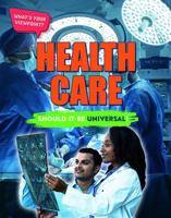 Health Care: Should It Be Universal? 1534565671 Book Cover