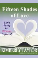 Fifteen Shades of Love: Bible Study for Women (Special) 0965792161 Book Cover