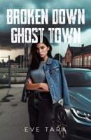 Broken Down Ghost Town 0228896940 Book Cover