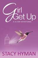 Girl Get Up: A 31-Day Devotional 9768304316 Book Cover