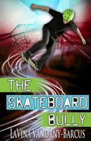 The Skateboard Bully 1495282244 Book Cover