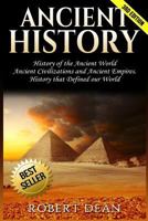 Ancient History: History of the Ancient World: Ancient Civilizations, and Ancient Empires. History that Defined our World 1542382599 Book Cover