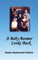 A Baby Boomer Looks Back 1589092708 Book Cover