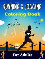 RUNNING & JOGGING Coloring Book For Adults: Fun And Cute Collection of Running & Jogging Coloring Pages For Adults! B09CL19R2W Book Cover