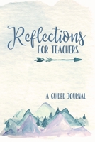 Reflections for Teachers: A Guided Journal 1699058970 Book Cover