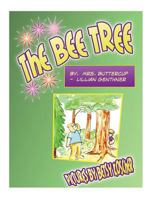 The Bee Tree: Picture book by Mrs. Buttercup 1537059092 Book Cover