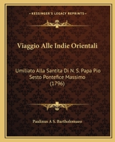 Viaggio Alle Indie Orientali: Umiliato Alla Santita Di N. S. Papa Pio Sesto Pontefice Massimo (1796) 1166328899 Book Cover