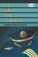 I'll Have the Chicken 164610157X Book Cover