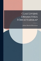 Clas Livijns Dramatiska Frfattarskap 114775456X Book Cover