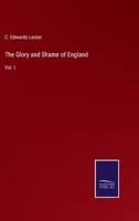 The Glory and Shame of England; Volume 1 0469744375 Book Cover
