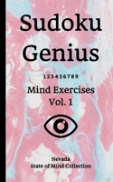 Sudoku Genius Mind Exercises Volume 1: Nevada State of Mind Collection 1706614985 Book Cover