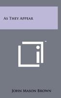 AS THEY APPEAR [MEN AND BOOKS] 1258240491 Book Cover