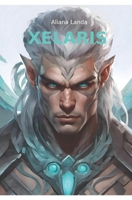 Xelaris (Los Caminos Sellados) (Spanish Edition) B0F1W9P8KJ Book Cover