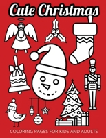 Cute Christmas: Coloring Pages for Kids and Adults 163657016X Book Cover