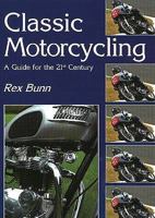 Classic Motorcycling a Guide for the 21st Century 0954791282 Book Cover