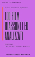 100 FILM riassunti ed analizzati EDIZIONE i migliori film per ragazzi (I MIGLIORI 100 FILM) (Italian Edition) B0D7MCPYBL Book Cover
