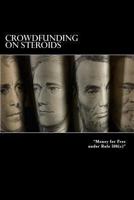 Crowdfunding on Steroids: General Solicitation Under Rule 506(c) 1492229172 Book Cover