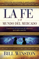 La Fe y el Mundo del Mercado: Conviértase en la persona de influencia que dios diseñó 1954533470 Book Cover