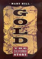 Gold: The California Story 0520236807 Book Cover